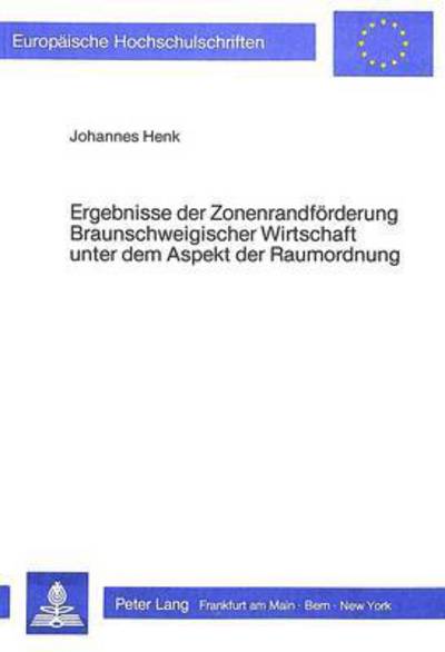 Ergebnisse Der Zonenrandfoerderung Braunschweigischer Wirtschaft Unter Dem Aspekt Der Raumordnung
