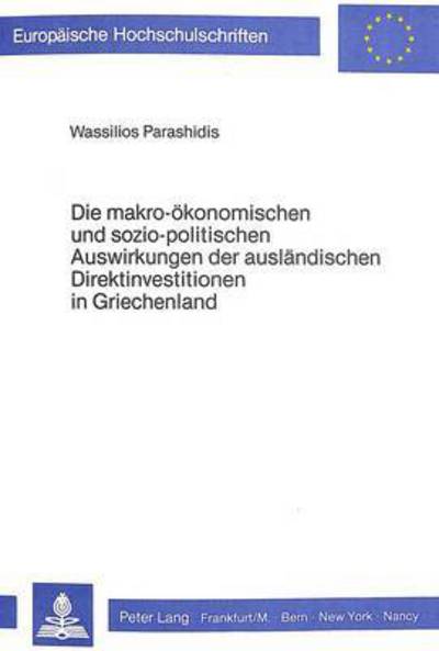 Die Makro-Okonomischen Und Sozio-Politischen Auswirkungen Der Auslandischen Direktinvestitionen in Griechenland