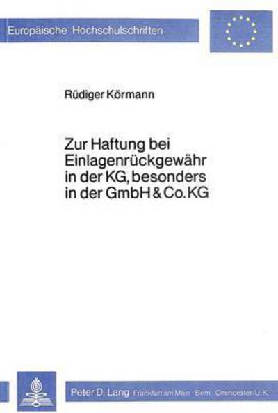 Zur Haftung Bei Einlagenruckgewahr in Der KG, Besonders in Der GmbH & Co. KG