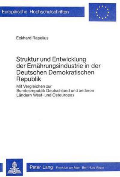 Struktur Und Entwicklung Der Ernahrungsindustrie in Der Deutschen Demokratischen Republik