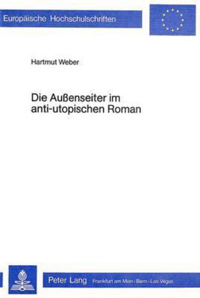 Die Aussenseiter Im Anti-Utopischen Roman