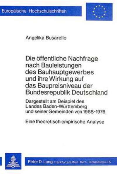 Die Offentliche Nachfrage Nach Bauleistungen Des Bauhauptgewerbes Und Ihre Wirkung Auf Das Baupreisniveau Der Bundesrepublik Deutschland