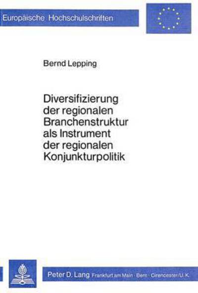 Diversifizierung Der Regionalen Branchenstruktur Als Instrument Der Regionalen Konjunkturpolitik