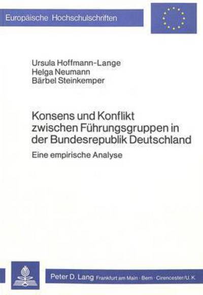 Konsens Und Konflikt Zwischen Fuhrungsgruppen in Der Bundesrepublik Deutschland