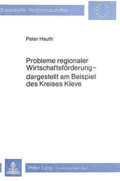Probleme Regionaler Wirtschaftsforderung - Dargestellt Am Beispiel Des Kreises Kleve