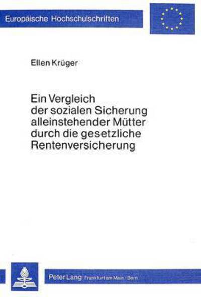 Ein Vergleich Der Sozialen Sicherung Alleinstehender Mutter Durch Die Gesetzliche Rentenversicherung