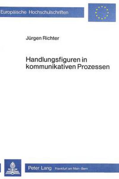 Handlungsfiguren in Kommunikativen Prozessen
