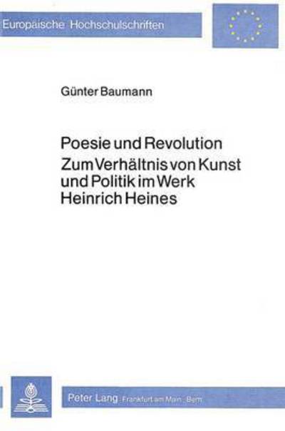 Poesie Und Revolution Zum Verhaltnis Von Kunst Und Politik Im Werk Heinrich Heines