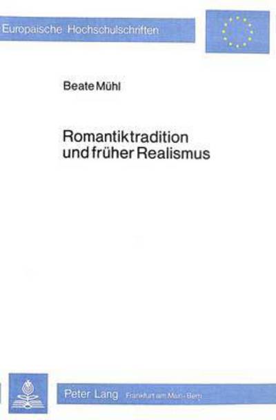 Romantiktradition Und Fruher Realismus