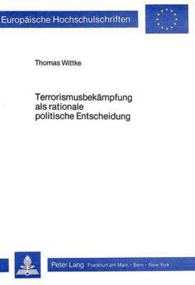 Terrorismusbekampfung Als Rationale Politische Entscheidung