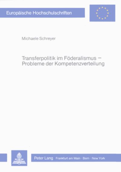 Transferpolitik Im Foderalismus - Probleme Der Kompetenzverteilung