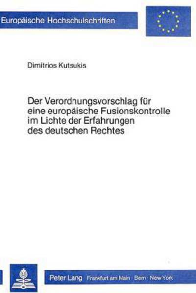 Der Verordnungsvorschlag Fur Eine Europaische Fusionskontrolle Im Lichte Der Erfahrungen Des Deutschen Rechtes
