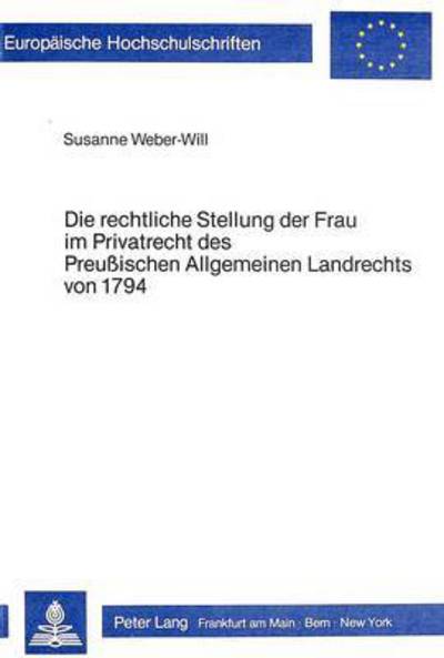 Die Rechtliche Stellung Der Frau Im Privatrecht Des Preussischen Allgemeinen Landrechts Von 1794