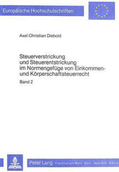 Steuerverstrickung Und Steuerentstrickung Im Normengefuge Von Einkommen- Und Korperschaftsteuerrecht