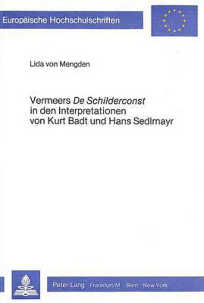 Vermeers De Schilderconst in Den Interpretationen Von Kurt Badt Und Hans Sedlmayr