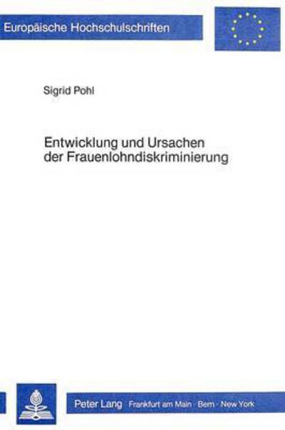 Entwicklung Und Ursachen Der Frauenlohndiskriminierung