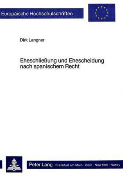Eheschliessung Und Ehescheidung Nach Spanischem Recht