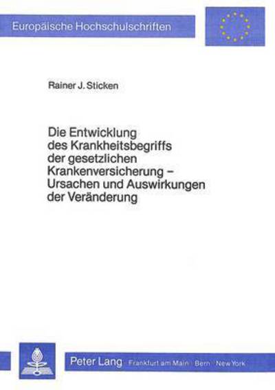 Die Entwicklung Des Krankheitsbegriffs Der Gesetzlichen Krankenversicherung - Ursachen Und Auswirkungen Der Veranderung