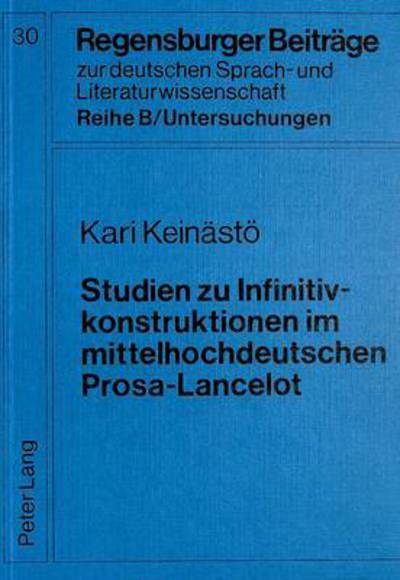 Studien Zu Infinitivkonstruktionen Im Mittelhochdeutschen Prosa-Lancelot