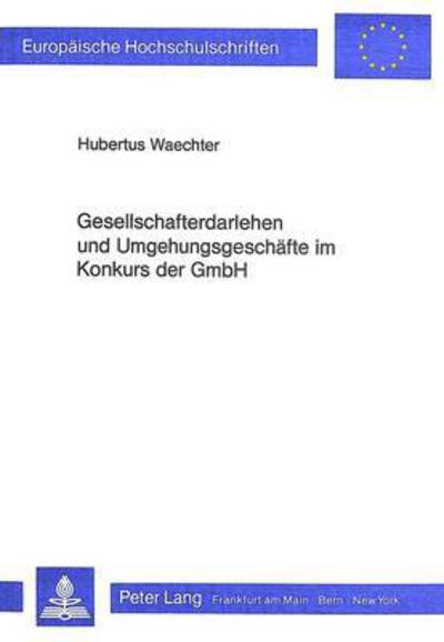 Gesellschafterdarlehen Und Umgehungsgeschafte Im Konkurs Der GmbH