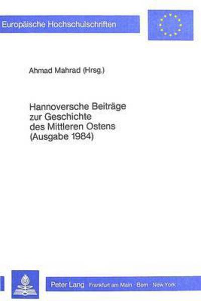 Hannoversche Beitraege Zur Geschichte Des Mittleren Ostens. (Ausgabe 1984)