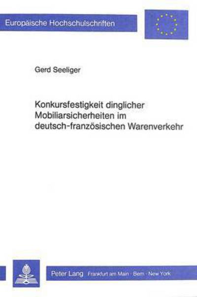 Konkursfestigkeit Dinglicher Mobiliarsicherheiten Im Deutsch-Franzosischen Warenverkehr