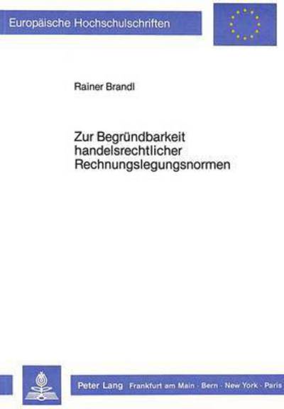 Zur Begrundbarkeit Handelsrechtlicher Rechnungslegungsnormen