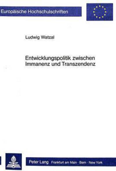 Entwicklungspolitik Zwischen Immanenz Und Transzendenz