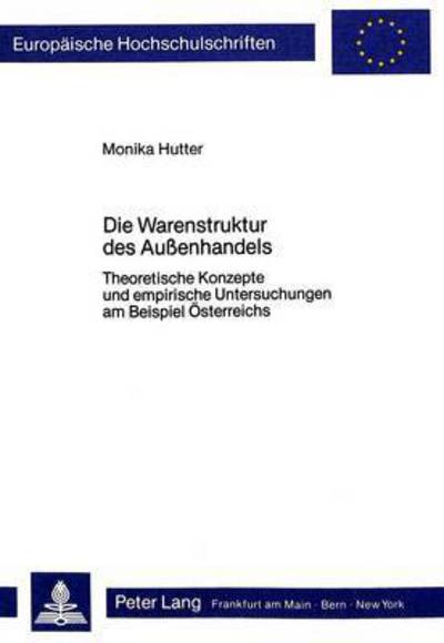 Die Warenstruktur Des Aussenhandels Theoretische Konzepte Und Empirische Untersuchungen Am Beispiel Oesterreich