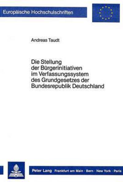 Die Stellung Der Burgerinitiativen Im Verfassungssystem Des Grundgesetzes Der Bundesrepublik Deutschland