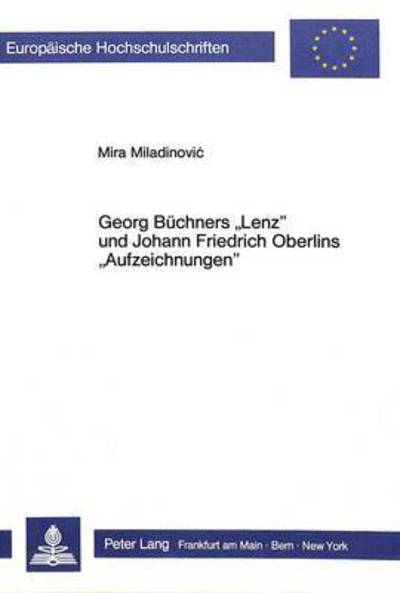 Georg Buechners Lenz Und Johann Friedrich Oberlins Aufzeichnungen