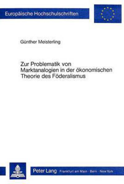Zur Problematik Von Marktanalogien in Der Oekonomischen Theorie Des Foederalismus