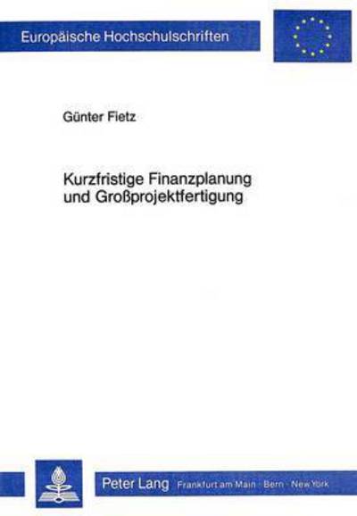 Kurzfristige Finanzplanung Und Grossprojektfertigung