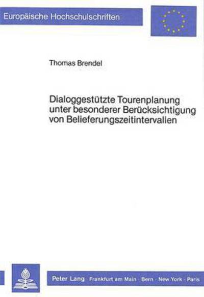 Dialoggestutzte Tourenplanung Unter Besonderer Berucksichtigung Von Belieferungszeitintervallen