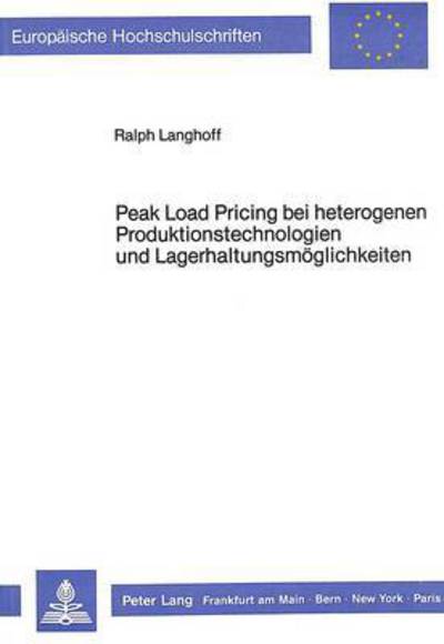 Peak Load Pricing Bei Heterogenen Produktionstechnologien Und Lagerhaltungsmoglichkeiten