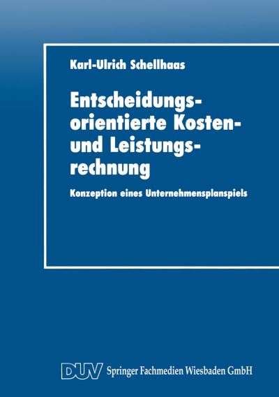 Entscheidungsorientierte Kosten- Und Leistungsrechnung