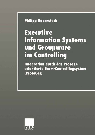 Executive Information Systems Und Groupware Im Controlling DUV Wirtschaftsinformatik