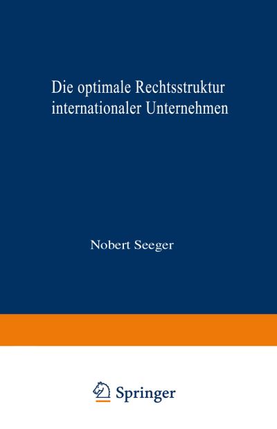 Die Optimale Rechtsstruktur Internationaler Unternehmen