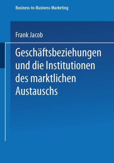 Geschäftsbeziehungen Und Die Institutionen Des Marktlichen Austauschs