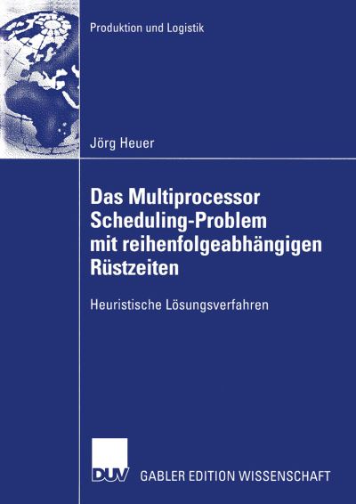 Das Multiprocessor Scheduling-Problem Mit Reihenfolgeabhängigen Rüstzeiten