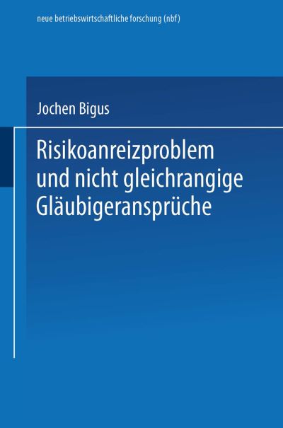 Risikoanreizproblem Und Nicht Gleichrangige Gläubigeransprüche