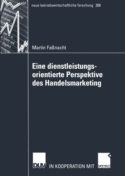 Eine Dienstleistungsorientierte Perspektive Des Handelsmarketing