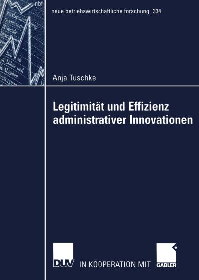 Legitimität Und Effizienz Administrativer Innovationen