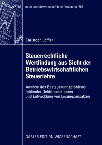 Steuerrechtliche Wertfindung Aus Sicht Der Betriebswirtschaftlichen Steuerlehre
