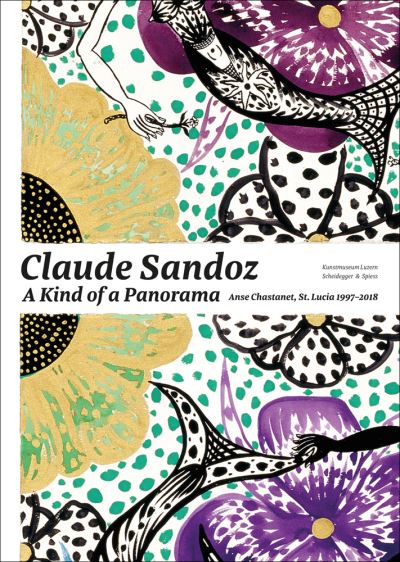 Claude Sandoz. A Kind of Panorama
