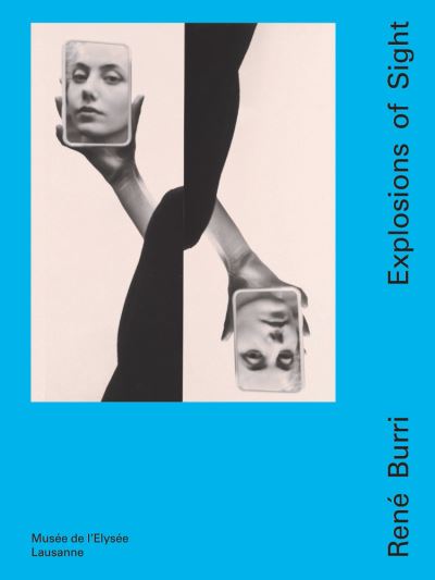 René Burri - Explosions of Sight