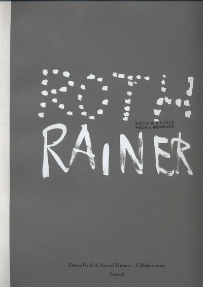 Dieter Roth & Arnulf Rainer - Collaborations