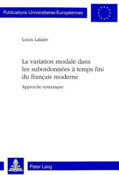 La Variation Modale Dans Les Subordonnees a Temps Fini Du Francais Moderne