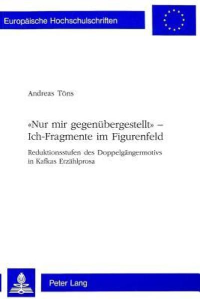 «Nur Mir Gegenubergestellt>> - Ich-Fragmente Im Figurenfeld