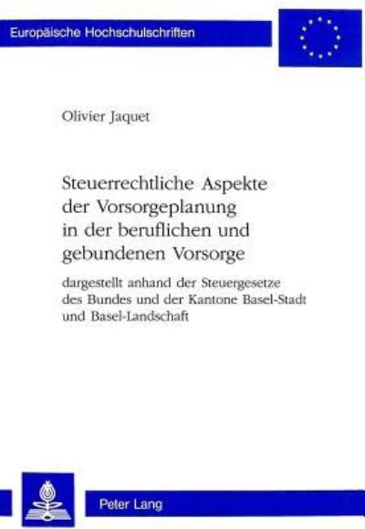 Steuerrechtliche Aspekte Der Vorsorgeplanung in Der Beruflichen Und Gebundenen Vorsorge